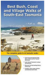 Best Bush, Coast and Village Walks of South East Tasmania