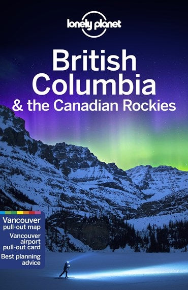 Lonely Planet British Columbia & the Canadian Rockies 8th Edition
